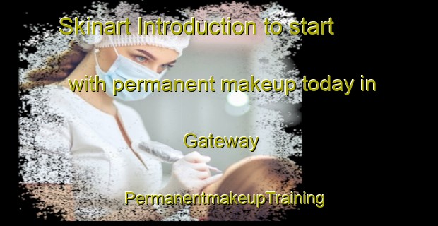 Skinart Introduction to start with permanent makeup today in Gateway | PermanentmakeupTraining | PermanentmakeupClasses | SkinartTraining-Canada