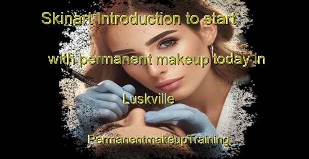 Skinart Introduction to start with permanent makeup today in Luskville | PermanentmakeupTraining | PermanentmakeupClasses | SkinartTraining-Canada