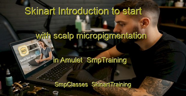 Skinart Introduction to start with scalp micropigmentation in Amulet | SmpTraining | SmpClasses | SkinartTraining-Canada