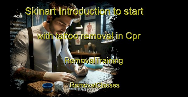 Skinart Introduction to start with tattoo removal in Cpr | RemovalTraining | RemovalClasses | SkinartTraining-Canada