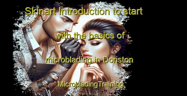 Skinart Introduction to start with the basics of microblading in Doriston | MicrobladingTraining | MicrobladingClasses | SkinartTraining-Canada