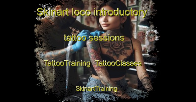 Skinart Ioco introductory tattoo sessions | TattooTraining | TattooClasses | SkinartTraining-Canada
