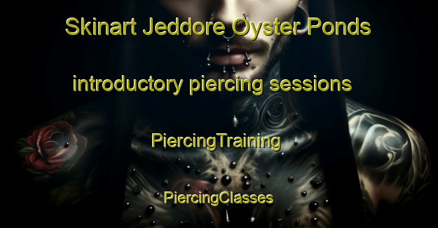 Skinart Jeddore Oyster Ponds introductory piercing sessions | #PiercingTraining #PiercingClasses #SkinartTraining-Canada