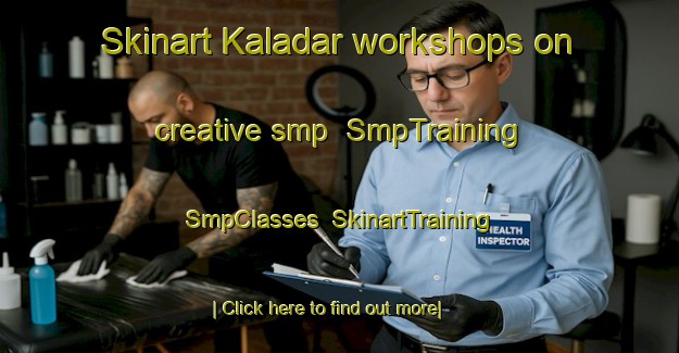 Skinart Kaladar workshops on creative smp | SmpTraining | SmpClasses | SkinartTraining-Canada