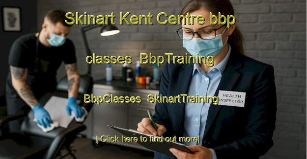 Skinart Kent Centre bbp classes | BbpTraining | BbpClasses | SkinartTraining-Canada