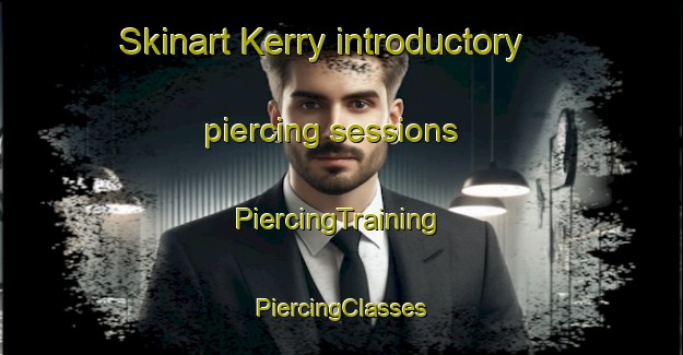 Skinart Kerry introductory piercing sessions | #PiercingTraining #PiercingClasses #SkinartTraining-Canada