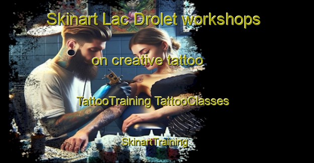 Skinart Lac Drolet workshops on creative tattoo | #TattooTraining #TattooClasses #SkinartTraining-Canada