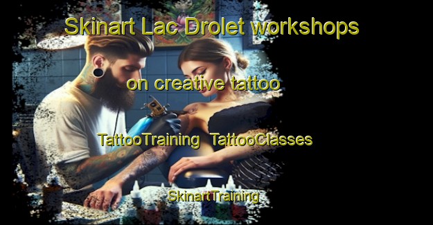 Skinart Lac Drolet workshops on creative tattoo | TattooTraining | TattooClasses | SkinartTraining-Canada