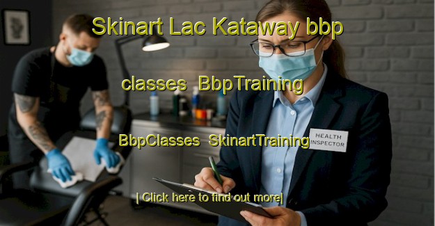 Skinart Lac Kataway bbp classes | BbpTraining | BbpClasses | SkinartTraining-Canada