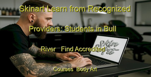 Skinart Learn from Recognized Providers: Students in Bull River - Find Accredited Courses | Body Art Qualification Authority | BAQA-Canada