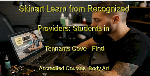 Skinart Learn from Recognized Providers: Students in Tennants Cove - Find Accredited Courses | Body Art Qualification Authority | BAQA-Canada