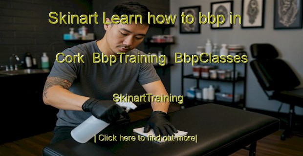 Skinart Learn how to bbp in Cork | BbpTraining | BbpClasses | SkinartTraining-Canada