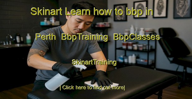 Skinart Learn how to bbp in Perth | BbpTraining | BbpClasses | SkinartTraining-Canada