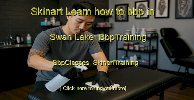 Skinart Learn how to bbp in Swan Lake | BbpTraining | BbpClasses | SkinartTraining-Canada