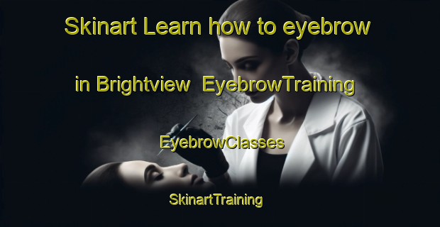 Skinart Learn how to eyebrow in Brightview | EyebrowTraining | EyebrowClasses | SkinartTraining-Canada