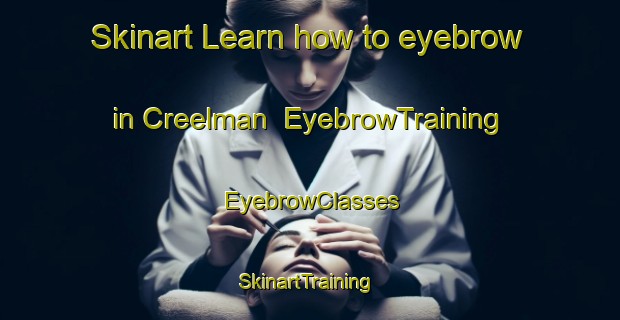 Skinart Learn how to eyebrow in Creelman | EyebrowTraining | EyebrowClasses | SkinartTraining-Canada