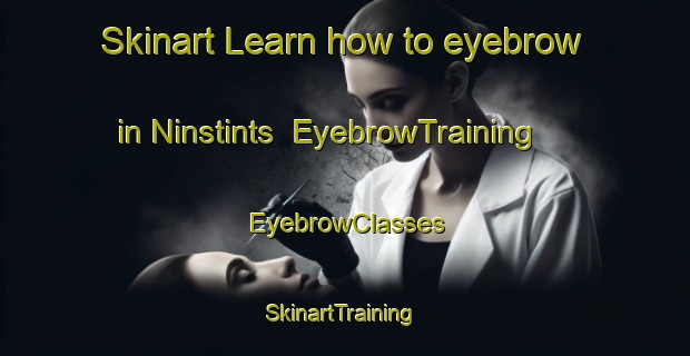 Skinart Learn how to eyebrow in Ninstints | EyebrowTraining | EyebrowClasses | SkinartTraining-Canada