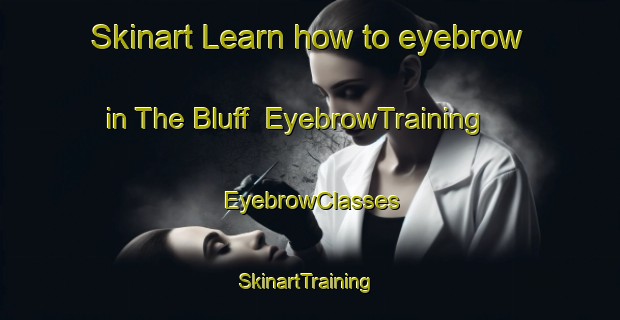 Skinart Learn how to eyebrow in The Bluff | EyebrowTraining | EyebrowClasses | SkinartTraining-Canada
