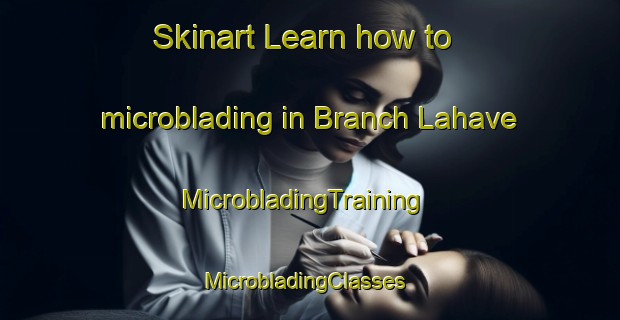 Skinart Learn how to microblading in Branch Lahave | MicrobladingTraining | MicrobladingClasses | SkinartTraining-Canada