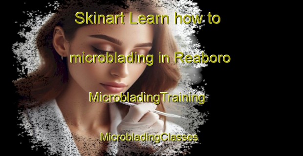 Skinart Learn how to microblading in Reaboro | MicrobladingTraining | MicrobladingClasses | SkinartTraining-Canada