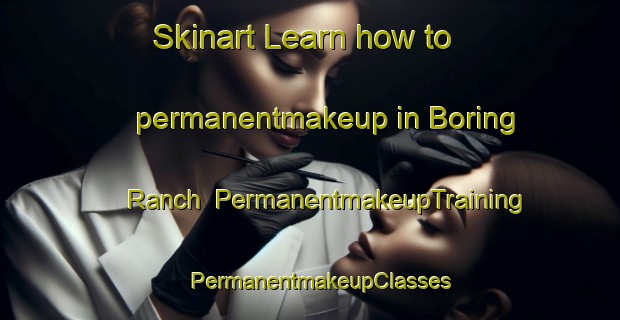 Skinart Learn how to permanentmakeup in Boring Ranch | PermanentmakeupTraining | PermanentmakeupClasses | SkinartTraining-Canada