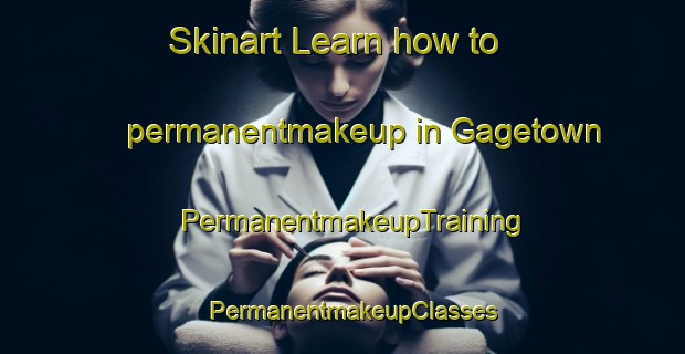 Skinart Learn how to permanentmakeup in Gagetown | PermanentmakeupTraining | PermanentmakeupClasses | SkinartTraining-Canada