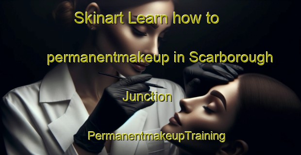 Skinart Learn how to permanentmakeup in Scarborough Junction | #PermanentmakeupTraining #PermanentmakeupClasses #SkinartTraining-Canada