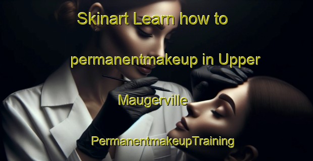 Skinart Learn how to permanentmakeup in Upper Maugerville | #PermanentmakeupTraining #PermanentmakeupClasses #SkinartTraining-Canada