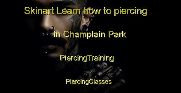 Skinart Learn how to piercing in Champlain Park | PiercingTraining | PiercingClasses | SkinartTraining-Canada