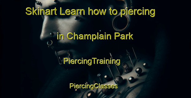 Skinart Learn how to piercing in Champlain Park | PiercingTraining | PiercingClasses | SkinartTraining-Canada