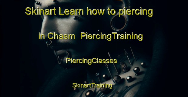 Skinart Learn how to piercing in Chasm | PiercingTraining | PiercingClasses | SkinartTraining-Canada