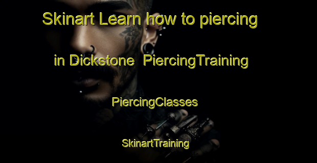 Skinart Learn how to piercing in Dickstone | PiercingTraining | PiercingClasses | SkinartTraining-Canada
