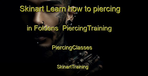 Skinart Learn how to piercing in Foldens | PiercingTraining | PiercingClasses | SkinartTraining-Canada