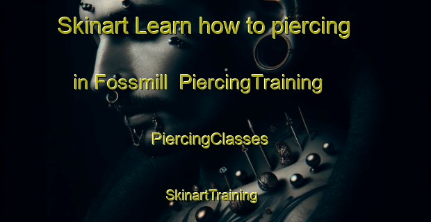 Skinart Learn how to piercing in Fossmill | PiercingTraining | PiercingClasses | SkinartTraining-Canada
