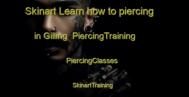 Skinart Learn how to piercing in Gilling | PiercingTraining | PiercingClasses | SkinartTraining-Canada