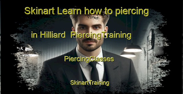 Skinart Learn how to piercing in Hilliard | PiercingTraining | PiercingClasses | SkinartTraining-Canada