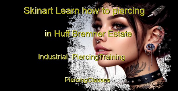 Skinart Learn how to piercing in Huff Bremner Estate Industrial | PiercingTraining | PiercingClasses | SkinartTraining-Canada