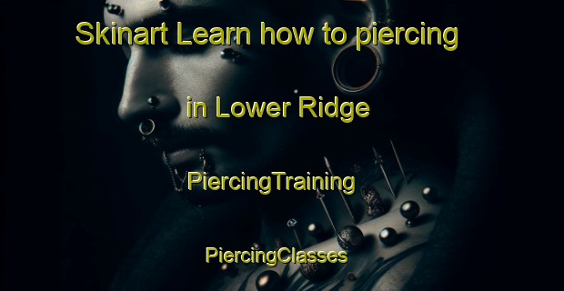 Skinart Learn how to piercing in Lower Ridge | PiercingTraining | PiercingClasses | SkinartTraining-Canada