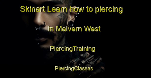 Skinart Learn how to piercing in Malvern West | PiercingTraining | PiercingClasses | SkinartTraining-Canada