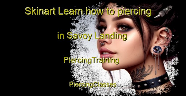 Skinart Learn how to piercing in Savoy Landing | #PiercingTraining #PiercingClasses #SkinartTraining-Canada