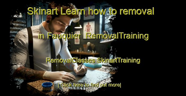 Skinart Learn how to removal in Fauquier | #RemovalTraining #RemovalClasses #SkinartTraining-Canada