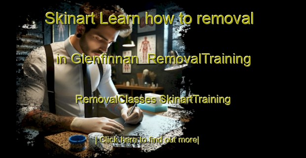 Skinart Learn how to removal in Glenfinnan | #RemovalTraining #RemovalClasses #SkinartTraining-Canada