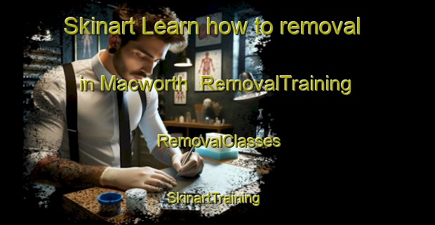 Skinart Learn how to removal in Macworth | RemovalTraining | RemovalClasses | SkinartTraining-Canada