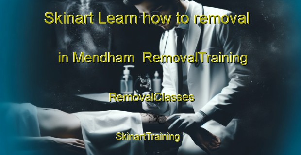 Skinart Learn how to removal in Mendham | RemovalTraining | RemovalClasses | SkinartTraining-Canada