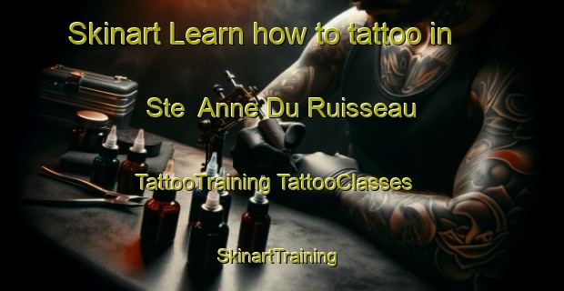 Skinart Learn how to tattoo in Ste  Anne Du Ruisseau | #TattooTraining #TattooClasses #SkinartTraining-Canada