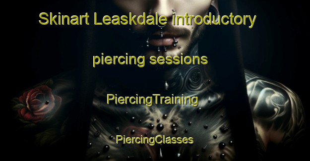 Skinart Leaskdale introductory piercing sessions | #PiercingTraining #PiercingClasses #SkinartTraining-Canada