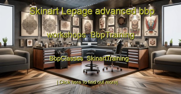 Skinart Lepage advanced bbp workshops | BbpTraining | BbpClasses | SkinartTraining-Canada