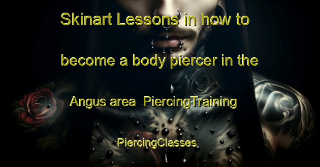 Skinart Lessons in how to become a body piercer in the Angus area | PiercingTraining | PiercingClasses | SkinartTraining-Canada