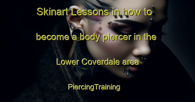 Skinart Lessons in how to become a body piercer in the Lower Coverdale area | PiercingTraining | PiercingClasses | SkinartTraining-Canada