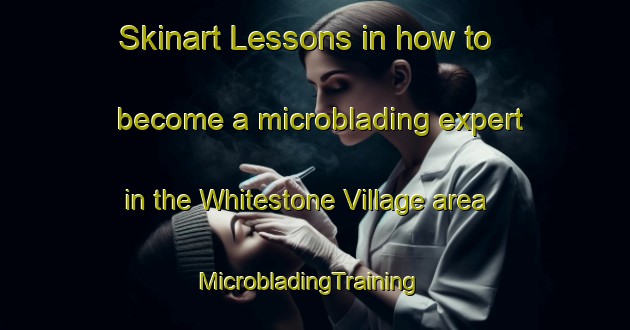 Skinart Lessons in how to become a microblading expert in the Whitestone Village area | MicrobladingTraining | MicrobladingClasses | SkinartTraining-Canada